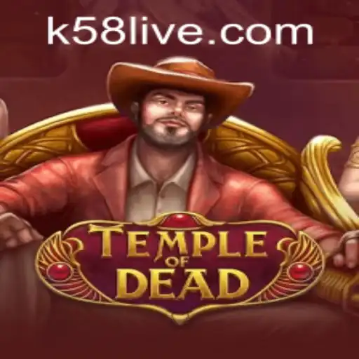 TempleofDead: A Mysterious Adventure Awaits with K58 PH Login
